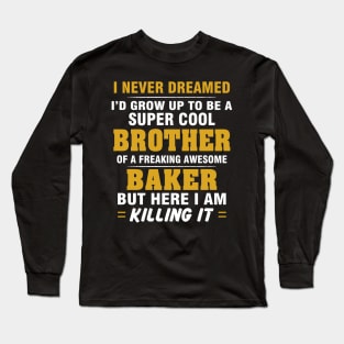 BAKER Brother  – Cool Brother Of Freaking Awesome BAKER Long Sleeve T-Shirt